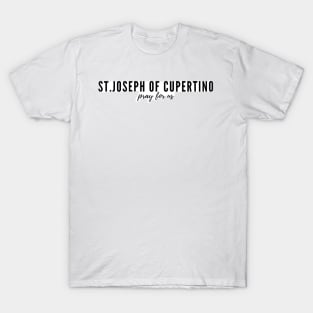 St. Joseph of Cupertino pray for us T-Shirt